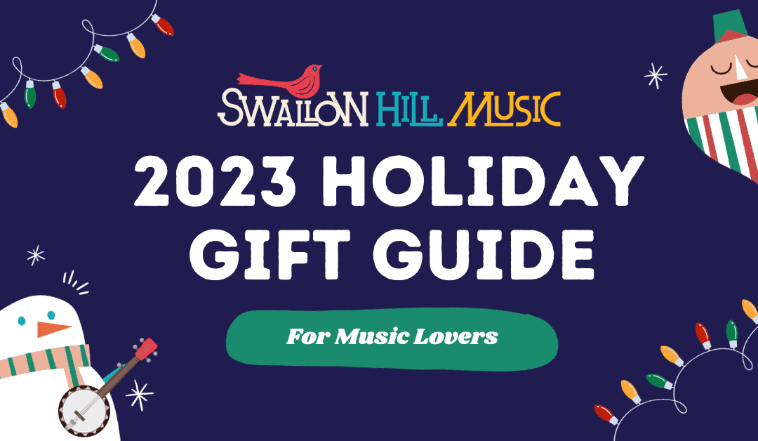 Swallow Hill Music’s 2023 Music Lovers’ Gift Guide